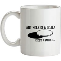 Any Hole is a Goal! Except a Manhole mug.