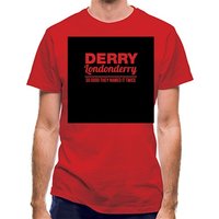Derry Londonderry - So Good They named it twice classic fit.