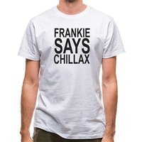 Frankie Says Chillax classic fit.