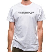 I cun't believe you can sneak swearwords onto t-shits. classic fit.