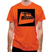 I Am Not The Messiah classic fit.