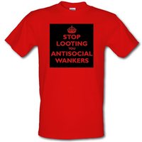 Stop Looting You Antisocial Wankers male t-shirt.
