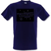 What A Difference A Snow Day Makes male t-shirt.