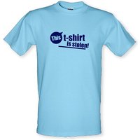 This T-Shirt Is Stolen! male t-shirt.