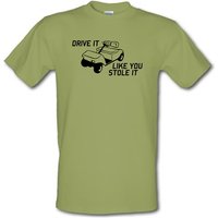 Drive it Like you Stole it male t-shirt.