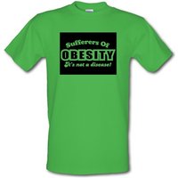 Sufferers Of Obesity – It’s Not A Disease! male t-shirt.