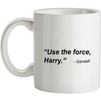 Use The Force Harry mug.
