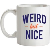 Weird But Nice mug.