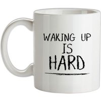 Waking Up Is Hard mug.