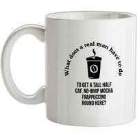 what does a realman have to do to get a half caf. no-whip mocha frappuccino round here mug.