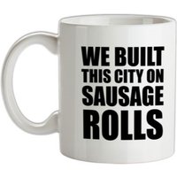 We Built This City On Sausage Rolls mug.