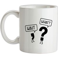 Wait What? mug.
