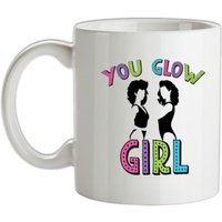 You Glow Girl mug.