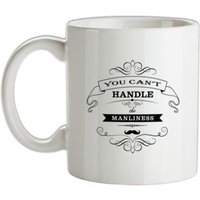 you can’t handle the manliness mug.