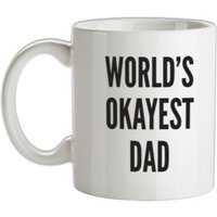 World’s Okayest Dad mug.