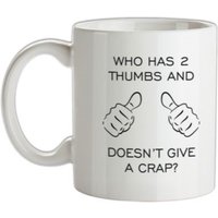 Who Has 2 Thumbs And Doesn’t Give A Crap mug.