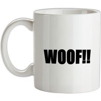 Woof!! mug.