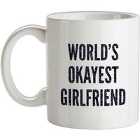 World’s Okayest Girlfriend mug.