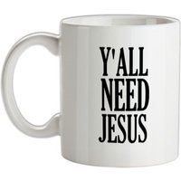 Y’all Need Jesus mug.