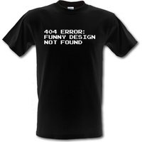404 Error Funny Design Not Found male t-shirt.