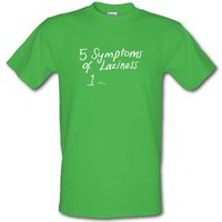 5 Symptoms Of Laziness… male t-shirt.