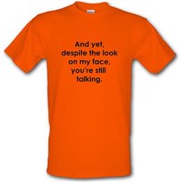 And yet despite the look on my face you’re still talking male t-shirt.