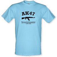 AK47 When You Absolutely Positively Got To Kill Every Motherfucker In The Room male t-shirt.