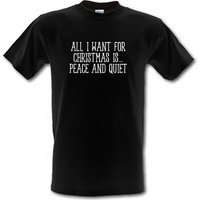 All I Want For Christmas Is Peace & Quiet male t-shirt.