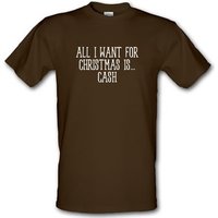 All I Want For Christmas Is Cash male t-shirt.