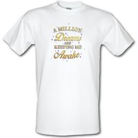 A Million Dreams Are Keeping Me Awake male t-shirt.