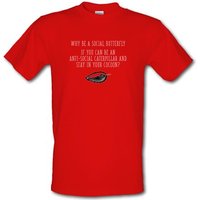 Why Be A Social Butterfly If You Can Be An Anti-Social Caterpillar male t-shirt.