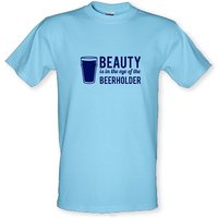 Beauty is in the eye of the Beerholder male t-shirt.
