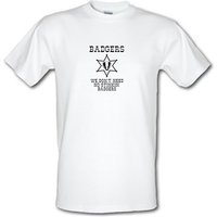 Badgers we don't need no stinkin' badgers male t-shirt.