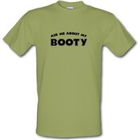 Ask Me About My Booty male t-shirt.