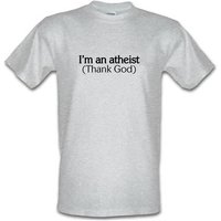 I'm An Atheist (Thank God) male t-shirt.