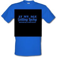 at my age getting lucky means being able to find my car keys male t-shirt.