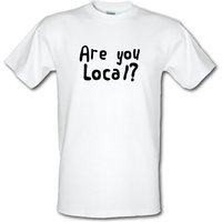 Are You Local? male t-shirt.