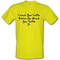 Check your selfie before you wreck your selfie male t-shirt.