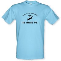 Come To The Nerd Side. We Have Pi male t-shirt.