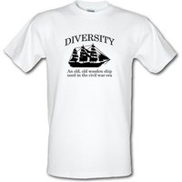 Diversity - An Old Old Wooden Ship Used In The Civil War Era male t-shirt.