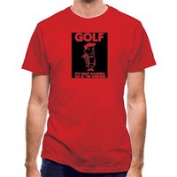 Golf. It's what w**kers do at the weekend classic fit.