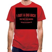 I Got A Dig Bick classic fit.