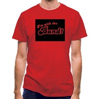 I'm With The Band! classic fit.