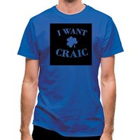 I Want Craic classic fit.