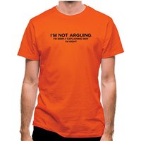 I'm Not Arguing. I'm Simply Explaining Why I'm Right classic fit.