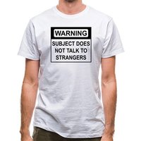 Subject Does Not Talk To Strangers classic fit.