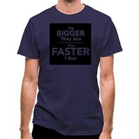 The Bigger They Are The Faster I Run classic fit.