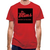 The Blims We Won’t Let You Down classic fit.