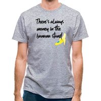 There’s Always Money In The Banana Stand classic fit.