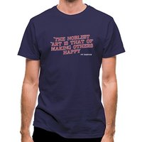 The Noblest Art Is That Of Making Others Happy classic fit.